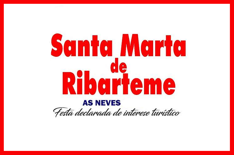 FESTAS DE SANTA MARTA DE RIBARTEME, AS NEVES