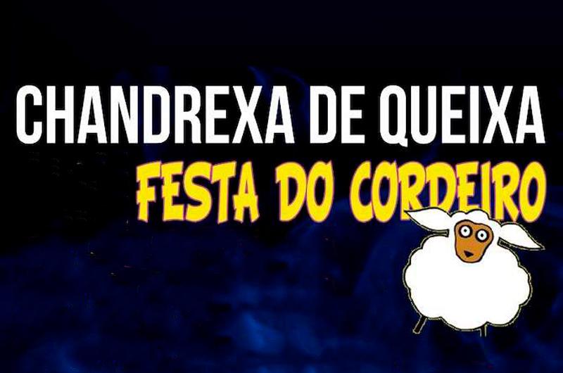 FESTA DO CORDEIRO, CHANDREXA DE QUEIXA