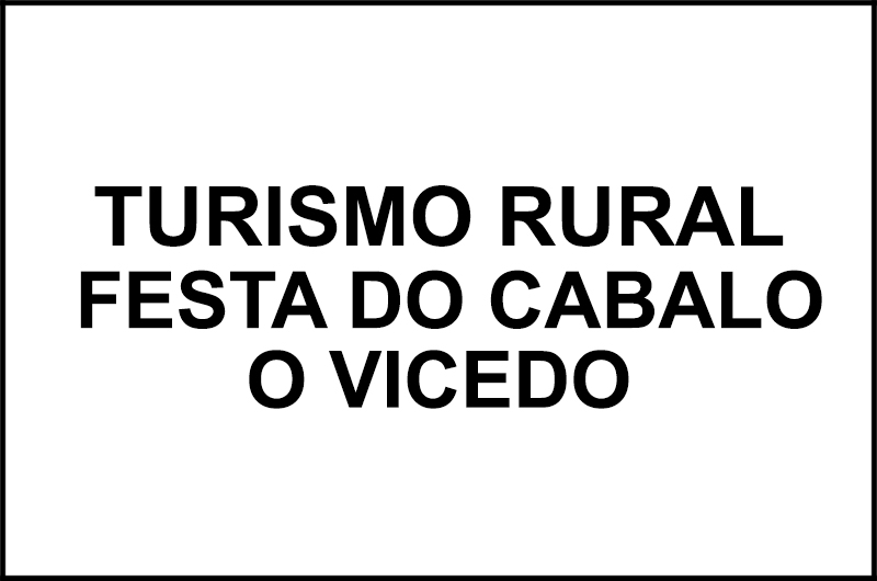 TURISMO RURAL E FESTA DO CABALO, O VICEDO